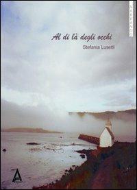 Al di là degli occhi - Stefania Lusetti - copertina