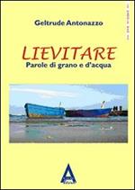 Lievitare. Parole di grano e d'acqua