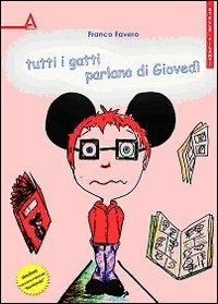 Tutti i gatti parlano di giovedì - Franco Favero - copertina