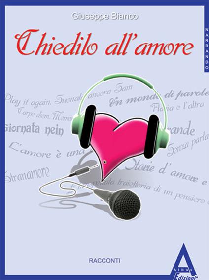 Chiedilo all'amore - Giuseppe Bianco - ebook