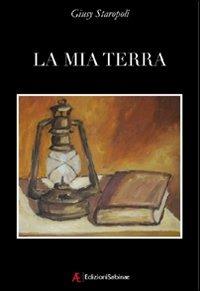 La mia terra - Giusy Staropoli - copertina