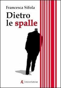 Dietro le spalle - Francesca Sifola - copertina