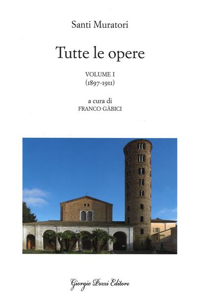 Tutte le opere. Vol. 1: 1897-1911 - Santi Muratori - copertina