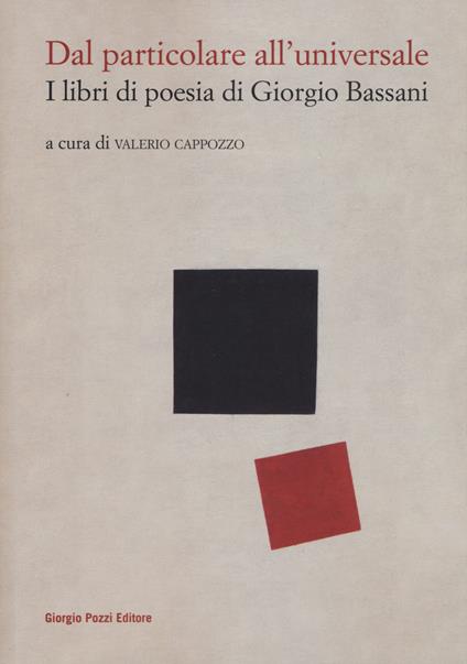 Dal particolare all'universale. I libri di poesia di Giorgio Bassani - copertina