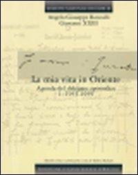 Edizione nazionale dei diari di Angelo Giuseppe Roncalli - Giovanni XXIII. Vol. 4: mia vita in Oriente. Agende del delegato apostolico: 1940-1944, La. - Giovanni XXIII - copertina