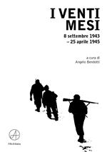 I venti mesi. 8 settembe 1943-25 aprile 1945