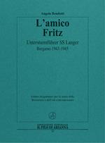 L' amico Fritz. Untersturmführer SS Langer. Bergamo 1943-1945