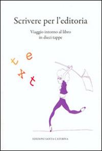 Scrivere per l'editoria. Viaggio intorno al libro in dieci tappe - copertina