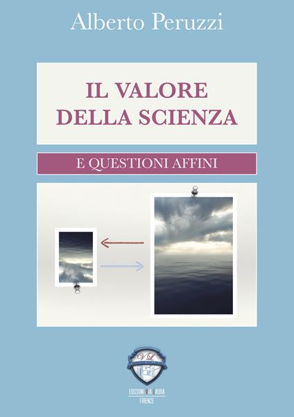 Il valore della scienza e questioni affini - Alberto Peruzzi - copertina