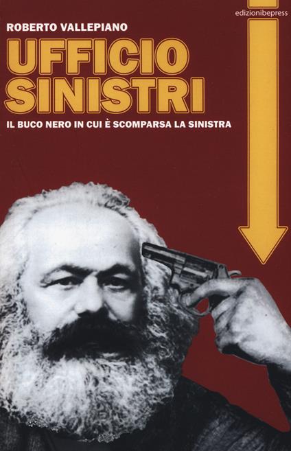 Ufficio sinistri. Il buco nero in cui è scomparsa la sinistra - Roberto Vallepiano - copertina