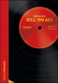 Kill 'em all. Ediz. italiana - Andrea Valentini - copertina