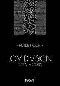Joy Division. Tutta la storia - Peter Hook - copertina