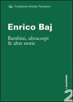 Enrico Baj. Bambini, ultracorpi e altre storie