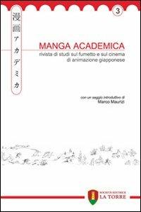 Manga Academica. Rivista di studi sul fumetto e sul cinema di animazione giapponese (2010). Vol. 3 - copertina