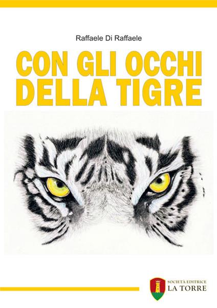 Con gli occhi della tigre - Raffaele Di Raffaele - copertina