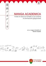 Manga Academica. Rivista di studi sul fumetto e sul cinema di animazione giapponese. Ediz. illustrata. Vol. 9
