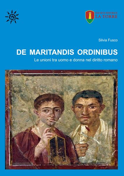 De maritandis ordinibus. Le unioni tra uomo e donna nel diritto romano - Silvia Fusco - copertina