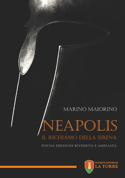 Neapolis. Il richiamo della sirena. Nuova ediz. - Marino Maiorino - copertina