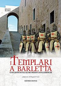 I Templari di Barletta con cenni sugli altri ordini cavallereschi - Renato Russo - copertina