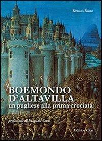 Boemondo d'Altavilla. Un pugliese alla prima crociata - Renato Russo - copertina