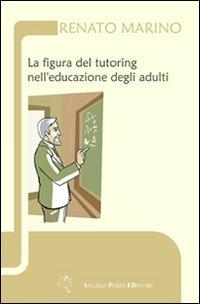 La figura del tutoring nell'educazione degli adulti - Renato Marino - copertina