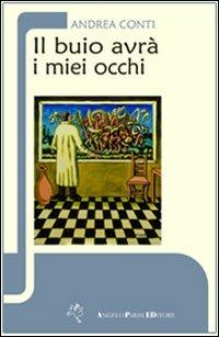 Il buio avrà i miei occhi - Andrea Conti - copertina