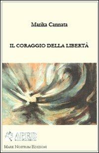 Il coraggio della libertà - Marika Cannata - copertina