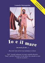 Io e il mare. Racconti semi-seri di vita marinara e costiera