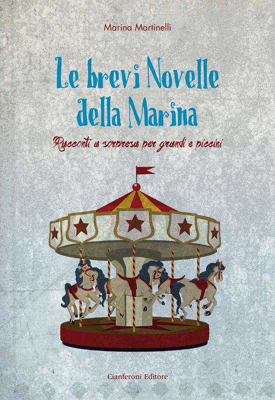 Le brevi novelle della Marina. Racconti a sorpresa per grandi e piccini - Marina Martinelli - copertina