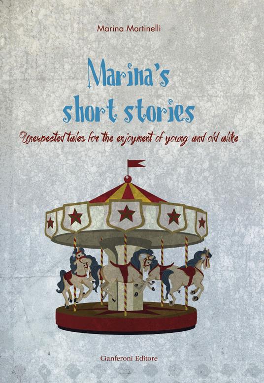 Marina's short stories. Unexpected tales for the enjoyment of young and old alike - Marina Martinelli - copertina