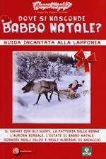 Dove si nasconde Babbo Natale? Guida incantata alla Lapponia