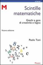 Scintille matematiche. Giochi e gare di creatività e logica