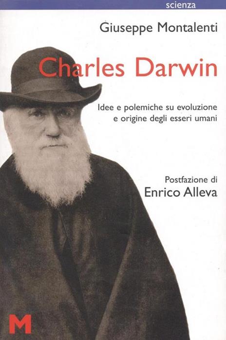 Charles Darwin. Idee e polemiche su evoluzione e origine degli esseri umani - Giuseppe Montalenti - 2