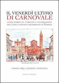 Il venerdì ultimo di carnevale. Cenni storici su l'origine e celebrazione dell'annua festività ricorrente in Verona - copertina
