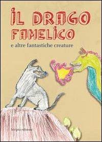 Il drago famelico. E altre fantastiche creature - copertina