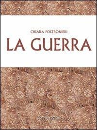 La guerra - Chiara Poltronieri - copertina