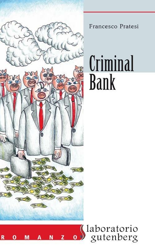 Criminal bank - Francesco Pratesi - copertina