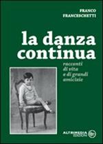 La danza continua. Racconti di vita e di grandi amicizie