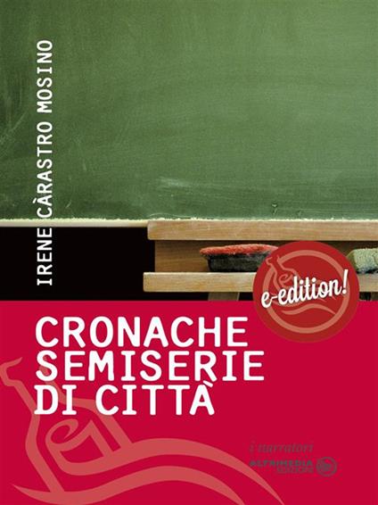 Cronache semiserie di città - Irene Càrastro Mosino - ebook