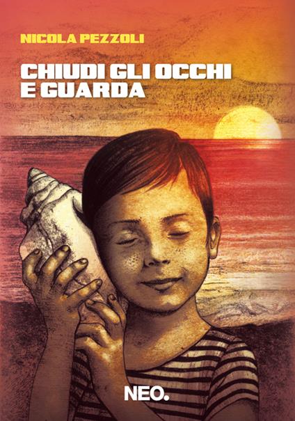 Chiudi gli occhi e guarda - Nicola Pezzoli - copertina