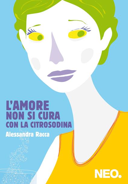L' amore non si cura con la citrosodina - Alessandra Racca - ebook