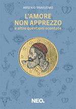 L' amore non apprezzo (e altre questioni scontate)