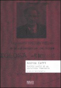 Scritti scelti di un socialista libertario - Andrea Caffi - copertina