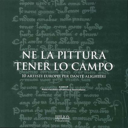 Ne la pittura tener lo campo. 10 artisti europei per Dante Alighieri. Ediz. illustrata - copertina