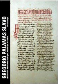 Gregorio Palamas slavo. La tradizione manoscritta delle opere. Recensione dei codici - Marco Scarpa - copertina