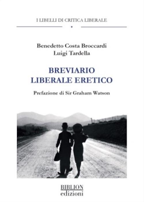 Breviario liberale eretico - Benedetto Costa Broccardi,Luigi Tardella - copertina