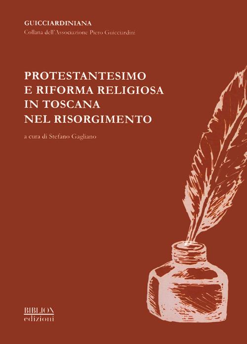 Protestantesimo e riforma religiosa in Toscana nel Risorgimento. Atti del Convegno promosso dall'Associazione «Piero Guicciardini» (Firenze, 8 ottobre 2011) - copertina