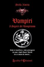 Vampiri. I segreti del vampirismo