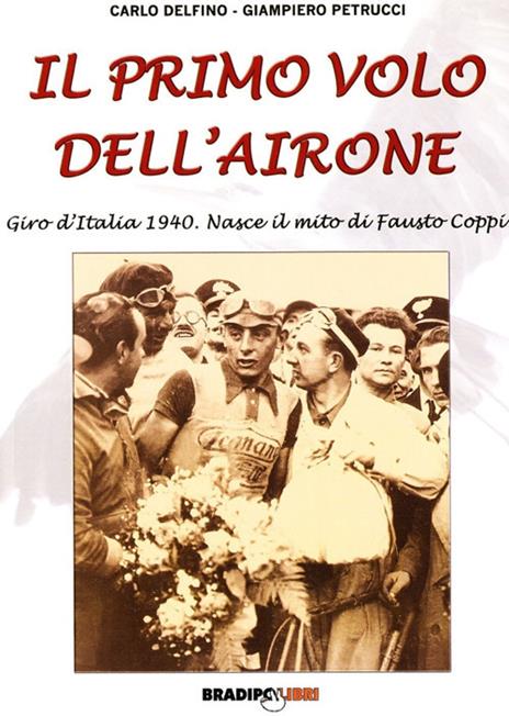 Il primo volo dell'airone. Giro d'Italia 1940 - Carlo Delfino,Giampiero Petrucci - 6