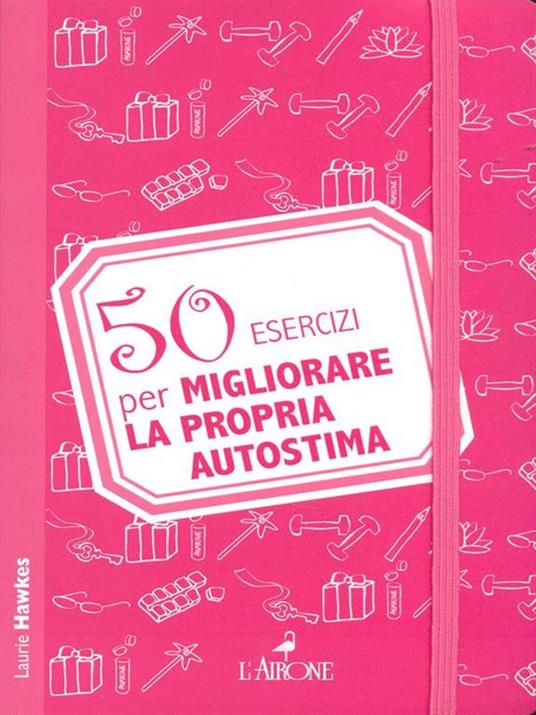 50 esercizi per migliorare la propria autostima - 3